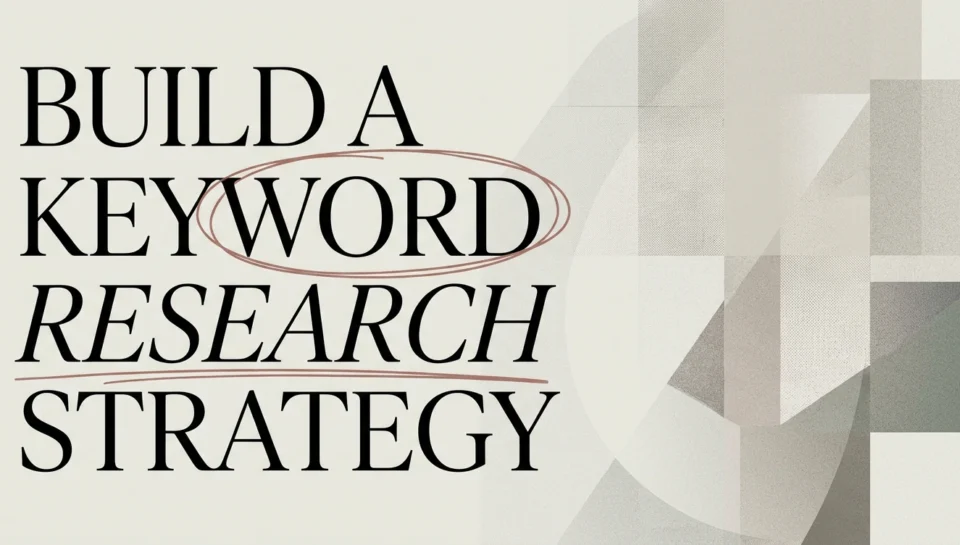 How to Build a Keyword Research Strategy That Works How to Build a Keyword Research Strategy That Works