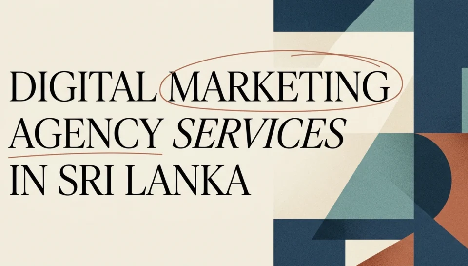 What a Digital Marketing Agency in Sri Lanka Does