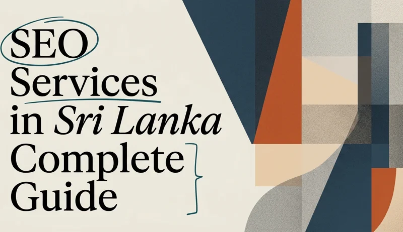 SEO Services in Sri Lanka: A Complete Guide to Growth SEO Services in Sri Lanka: A Complete Guide to Growth