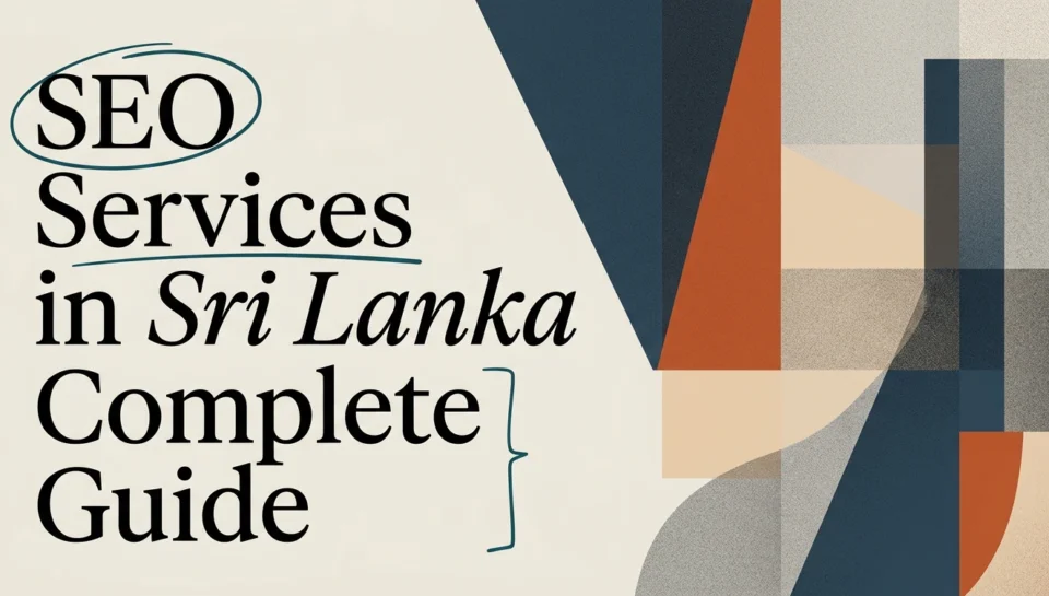 SEO Services in Sri Lanka: A Complete Guide to Growth
